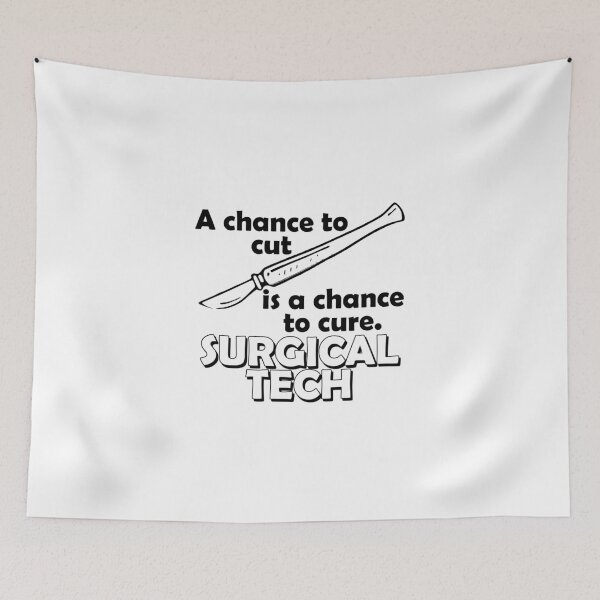 Item preview, A Chance to Cut Is A Chance to Cure. Surgical Tech. designed and sold by flipper42.