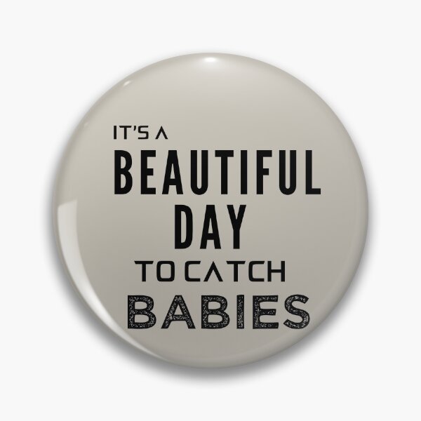 Item preview, Its a Beautiful Day to Catch Babies designed and sold by quirkyq.