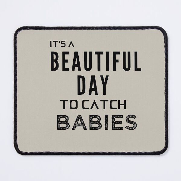 Item preview, Its a Beautiful Day to Catch Babies designed and sold by quirkyq.