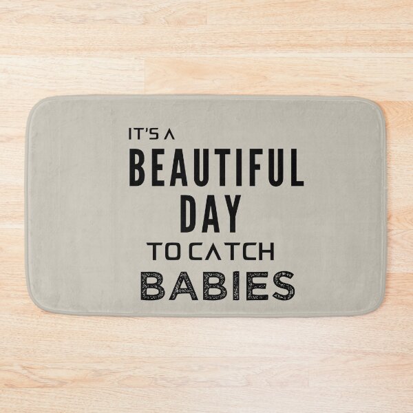 Item preview, Its a Beautiful Day to Catch Babies designed and sold by quirkyq.