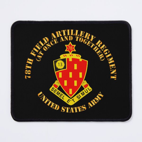Item preview, Army - 78th Field Artillery Regiment - At Once and Together designed and sold by Military Insignia Products.