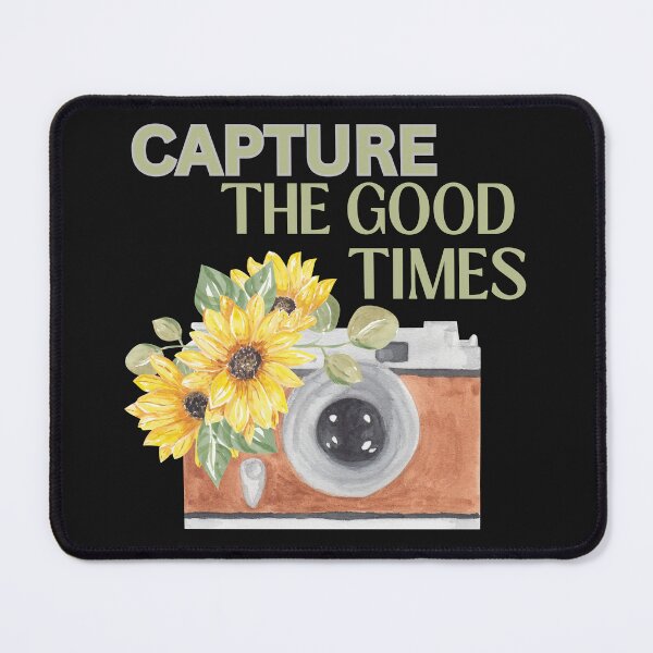 Item preview, Capture the good times, camera with flowers, camera quote designed and sold by JDreaming.
