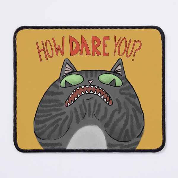 Item preview, How Dare You 2 designed and sold by famousdinosaurs.