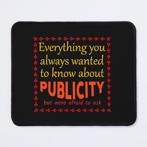 Item preview, Everything you always wanted to know about publicity T-Shirt designed and sold by PODgraphics.