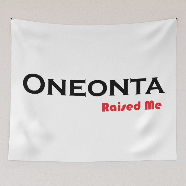 Item preview, Oneonta Raised Me New York Raised Me designed and sold by ProjectX23.