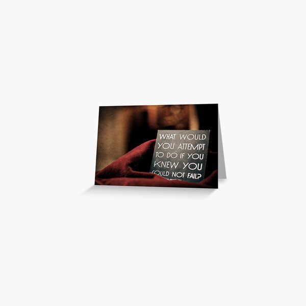 Success is never final. Failure is never fatal. Greeting Card