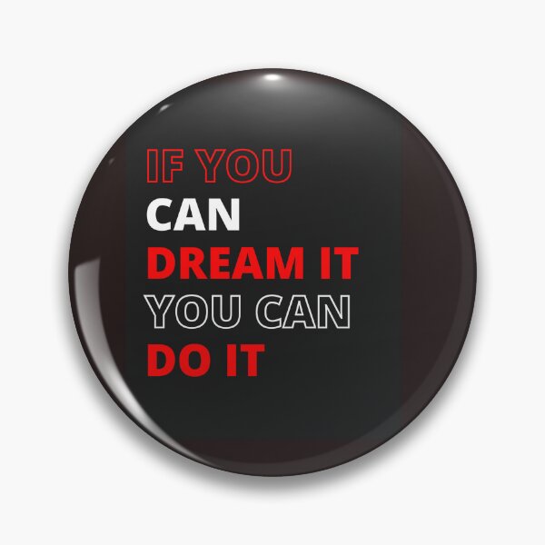 Item preview, If you can dream it you can do it designed and sold by Shenuka93.