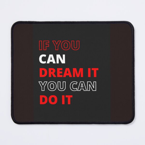 Item preview, If you can dream it you can do it designed and sold by Shenuka93.