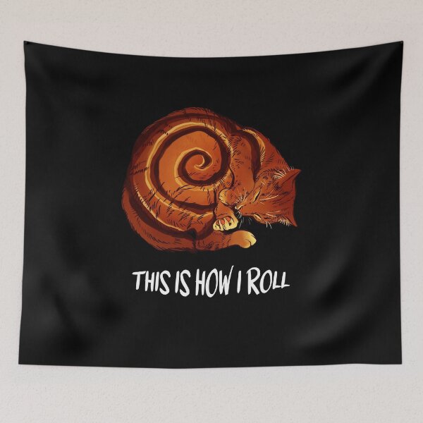 Item preview, This is how I roll Cinnamon cat designed and sold by Petcetera.