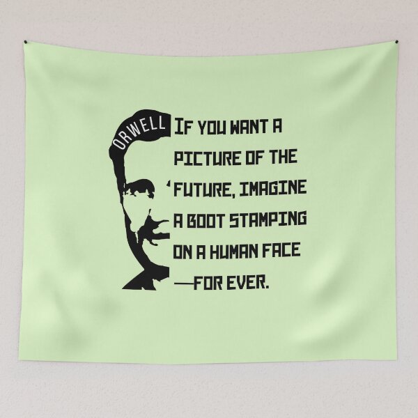 Item preview, George Orwell portrait and quote: If You Want a Picture of the Future... designed and sold by artbleed.