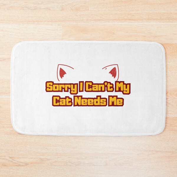 Item preview, funny Sorry I Can't My Cat Needs Me  designed and sold by Stickers  Designer.