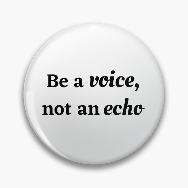 Item preview, Be a voice, not an echo designed and sold by Loot Locker.