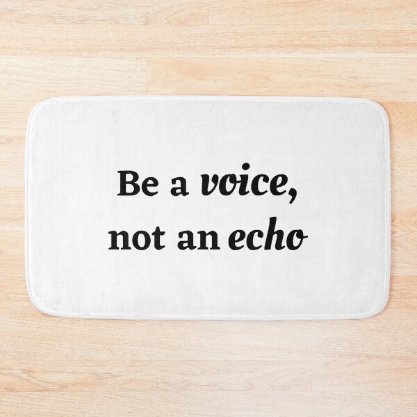 Item preview, Be a voice, not an echo designed and sold by Loot Locker.