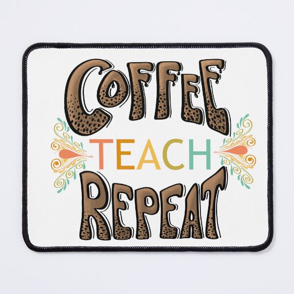 Item preview, Coffee Teach Repeat teacher gift designed and sold by SurfPixieArt.
