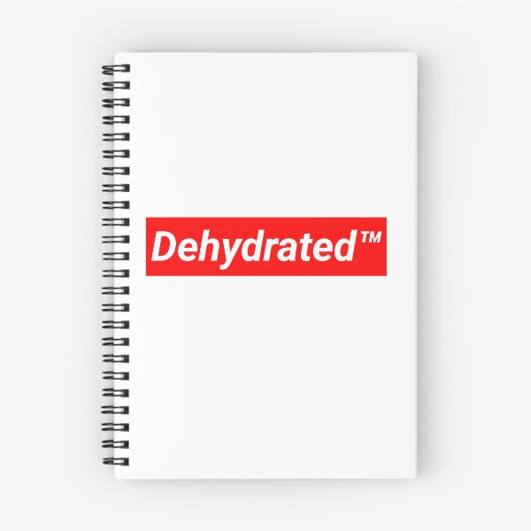 Item preview, Dehydrated ™ go drink some water!! designed and sold by Rohza-Doodles.