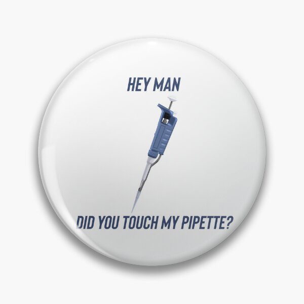 Item preview, Hey Man did you Touch my Pipette? designed and sold by briellemartens.