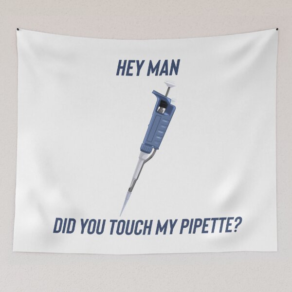 Item preview, Hey Man did you Touch my Pipette? designed and sold by briellemartens.