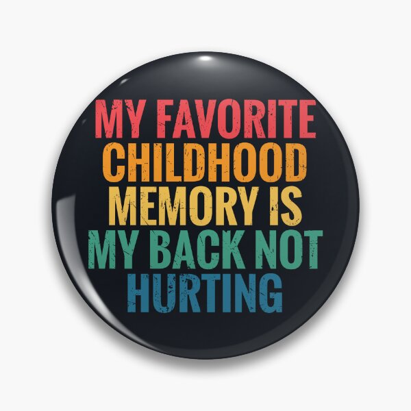 Item preview, My favorite childhood memory is my back not hurting designed and sold by SweetLog.