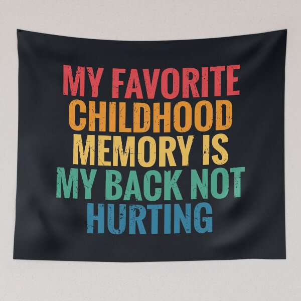 Item preview, My favorite childhood memory is my back not hurting designed and sold by SweetLog.