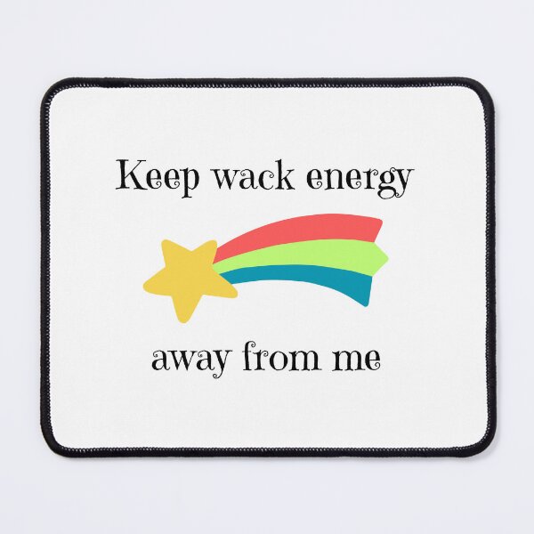 Item preview, Keep Wack Energy Away From Me designed and sold by Loot Locker.
