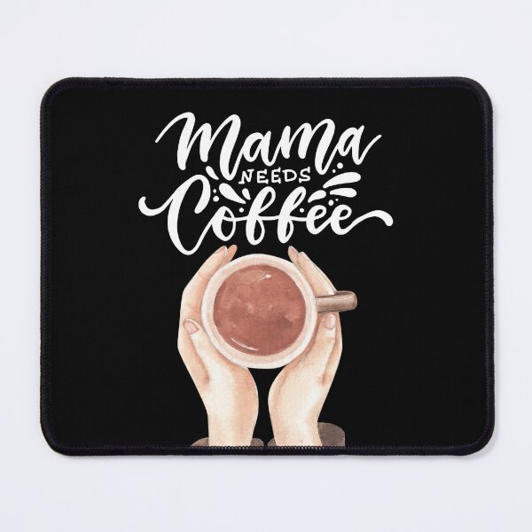 Item preview, Mama needs coffee designed and sold by MONDilo.