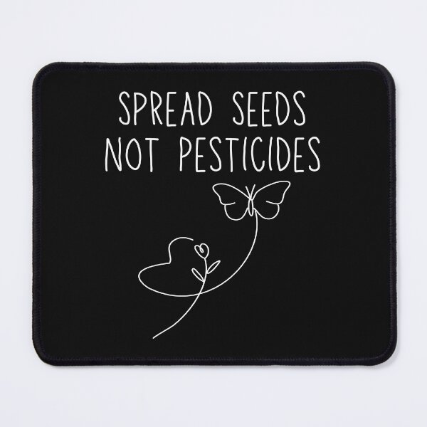 Item preview, Spread Seeds Not Pesticides White Text Modern Slogan Design designed and sold by EarthArtDesigns.