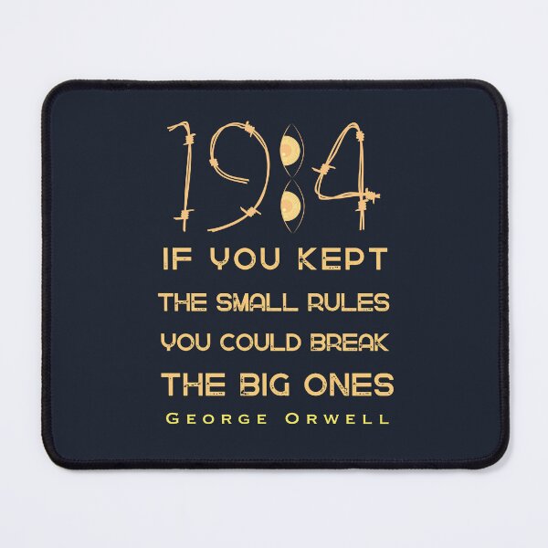 Item preview, George Orwell: If you kept the small rules, you could break the big ones. designed and sold by artbleed.