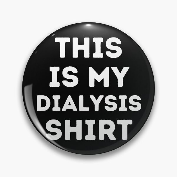 Item preview, This is my Dialysis Shirt designed and sold by Caregiverology.