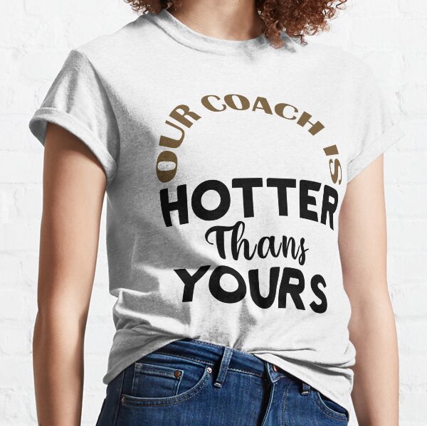 Hotter Than Yours Gifts & Merchandise for Sale