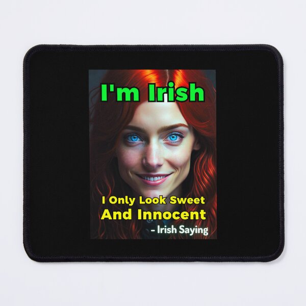 Item preview, Irish Saying - I'm Irish I Only Look Sweet And Innocent designed and sold by IrishProverbs.
