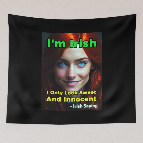 Item preview, Irish Saying - I'm Irish I Only Look Sweet And Innocent designed and sold by IrishProverbs.