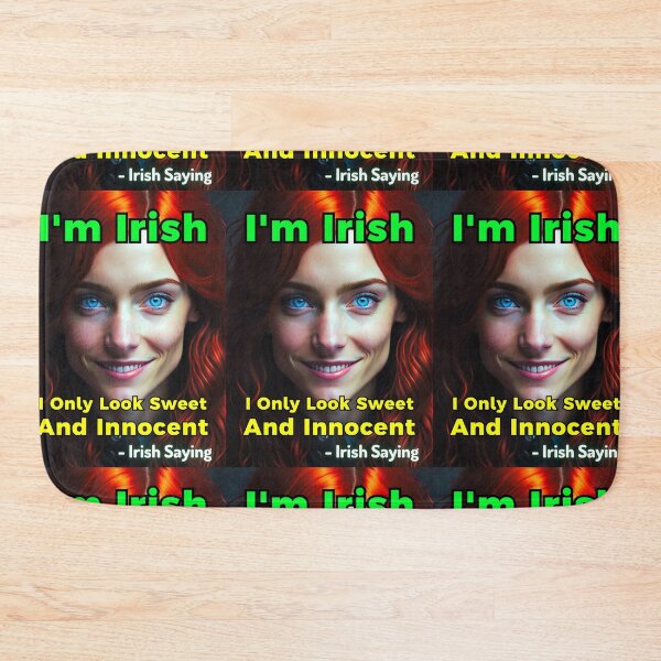 Item preview, Irish Saying - I'm Irish I Only Look Sweet And Innocent designed and sold by IrishProverbs.