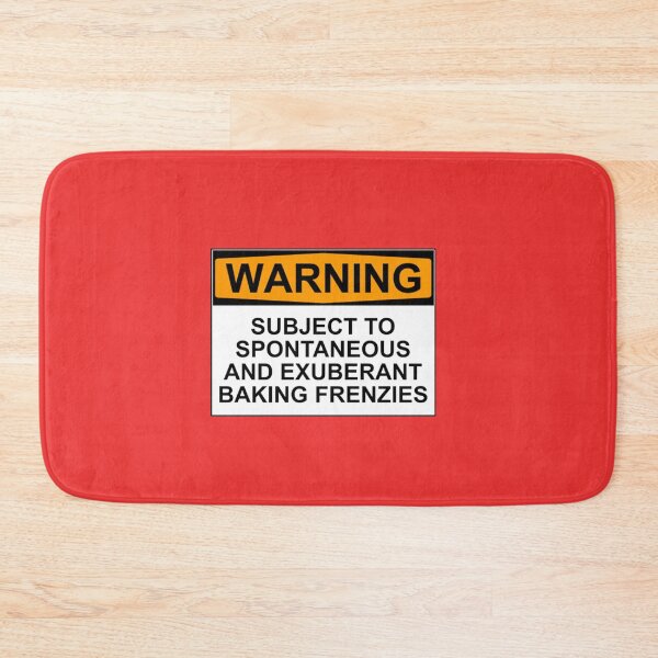 Item preview, WARNING: SUBJECT TO SPONTANEOUS AND EXUBERANT BAKING FRENZIES designed and sold by Rob Price.