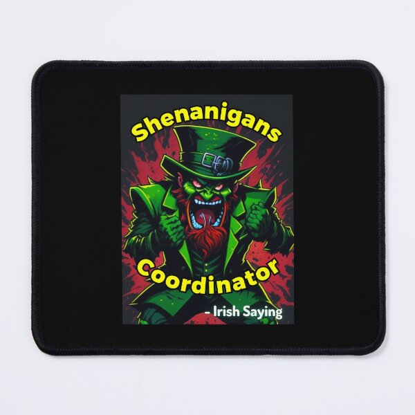 Item preview, Irish Saying - Shenanigans Coordinator designed and sold by IrishProverbs.