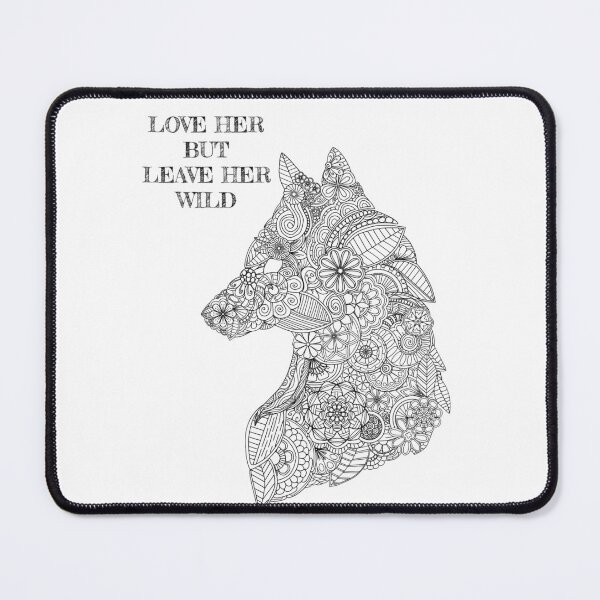 Item preview, Love her but leave her wild designed and sold by Zen's Doodles.