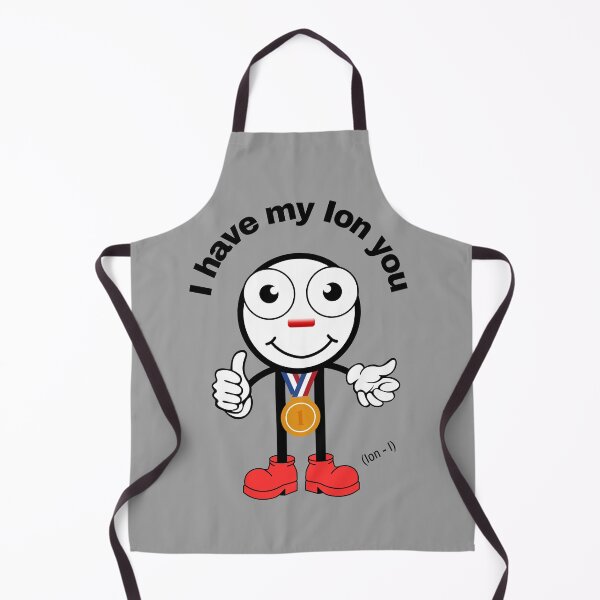 Item preview, I have my Ion you - Periodic Table Nerd Geek Funny Chemistry Pun designed and sold by Heartee.