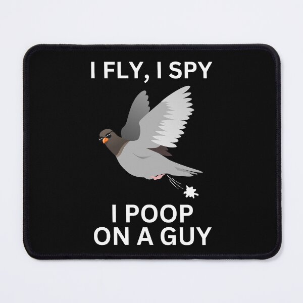 Item preview, I Fly, I Spy, I Poop on a Guy - Funny Pigeon designed and sold by Sollomio.