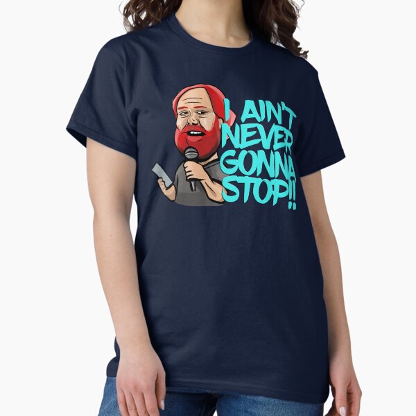 Item preview, I Ain't Never Gonna Stop! William Montgomery Kill Tony Podcast Merch & Gifts designed and sold by Kill Tony Fan Designs.