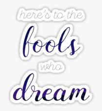 La la land - Here's to the fools who dream Sticker