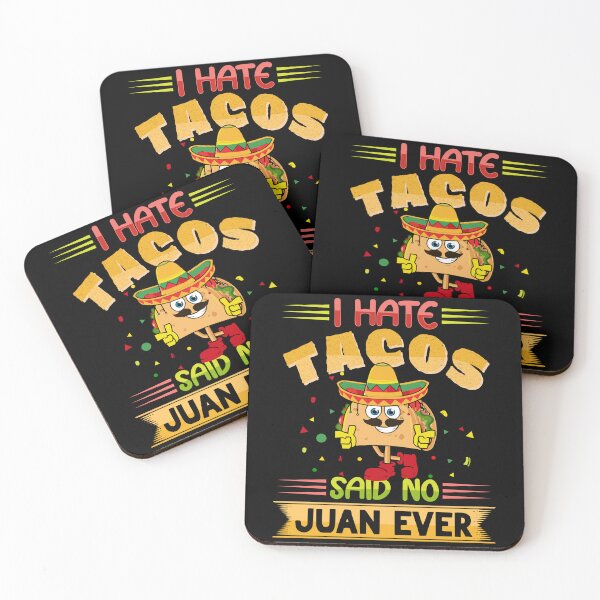 Item preview, I Hate Tacos Said No Juan Ever designed and sold by GuwdTCo.