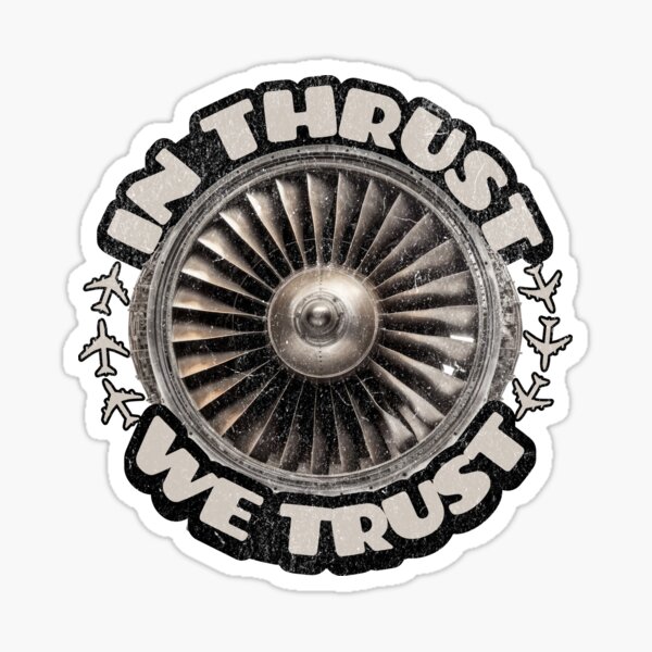 Item preview, IN THRUST WE TRUST Flight Crew Pilot Captain First Officer  airplane engine designed and sold by AviationArtists.