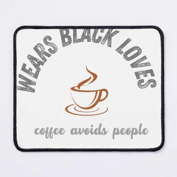 Item preview, wears black loves coffee avoids people designed and sold by ASSAOUCI.