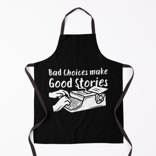 Item preview, Bad Choices Make Good Stories designed and sold by Fashion Art Gifts ⭐⭐⭐⭐⭐.