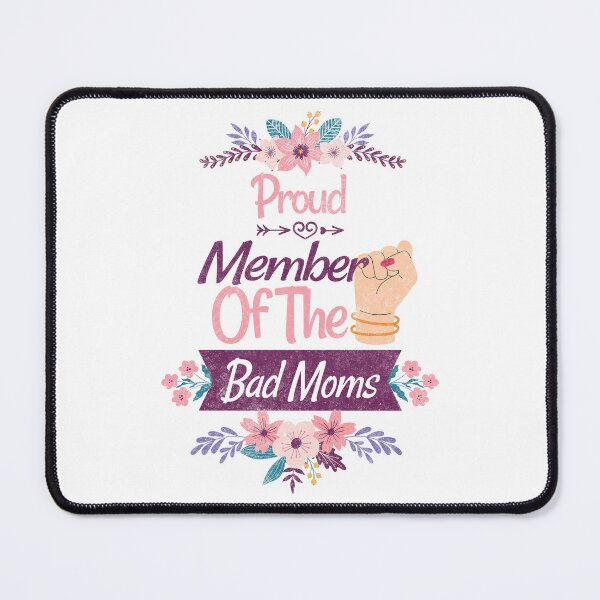 Item preview, Proud Member Of The Bad Moms Club Happy Mother's Day designed and sold by PlayfulPrint.