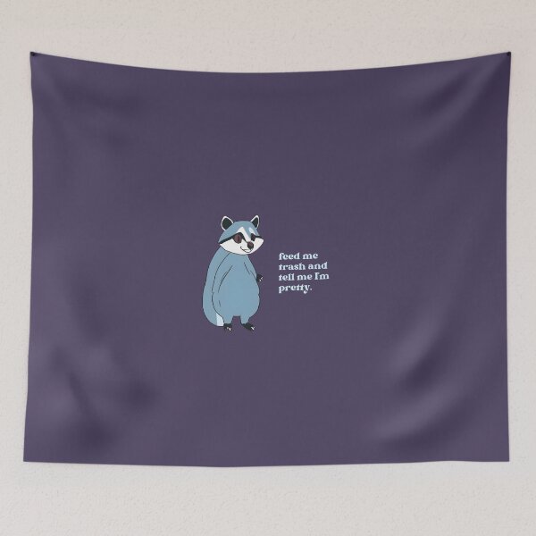 Item preview, Feed me trash and tell me I'm pretty designed and sold by BoldBears.