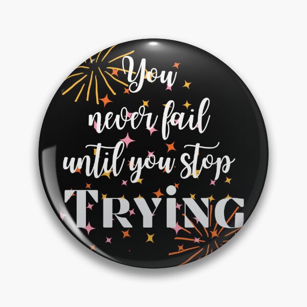 Item preview, You only fail when you stop trying designed and sold by NexCreation.