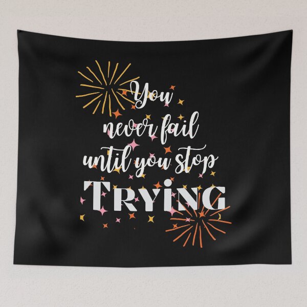 Item preview, You only fail when you stop trying designed and sold by NexCreation.