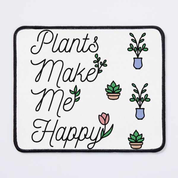 Item preview, Simple Plants Make Me Happy Design designed and sold by TheSweetAxolotl.