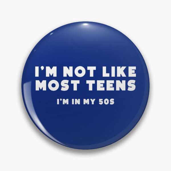 Item preview, I'm not like most teens. I'm in my 50s. designed and sold by notoriousitees.