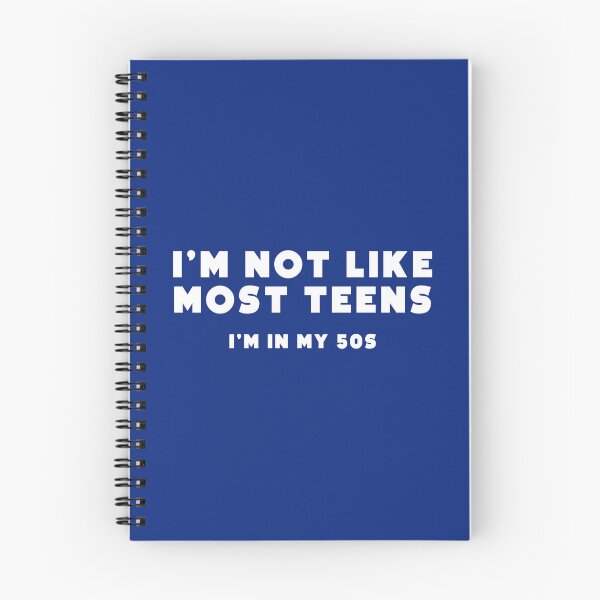 Item preview, I'm not like most teens. I'm in my 50s. designed and sold by notoriousitees.